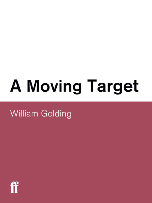 Title details for Moving Target by William Golding - Available